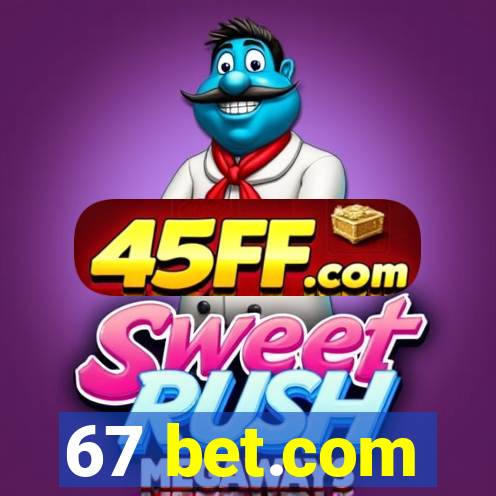 67 bet.com